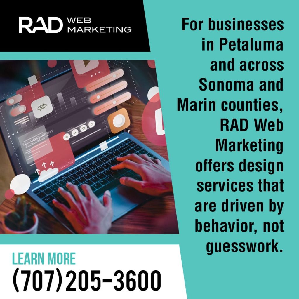 A person using a laptop with digital marketing icons overlayed. Text reads: “For businesses in Petaluma and across Sonoma and Marin counties, RAD Web Marketing offers design services driven by behavior, not guesswork. (707) 205-3600.”.