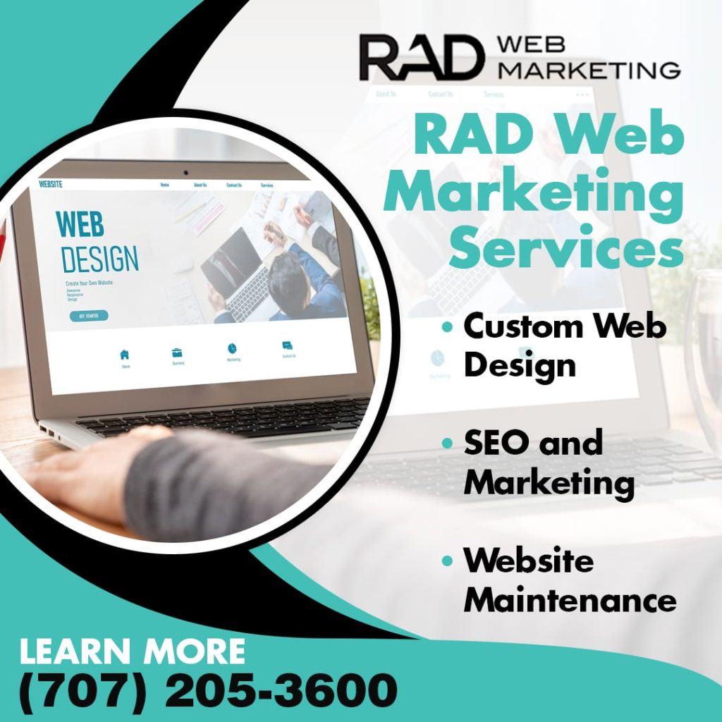 A promotional graphic for RAD Web Marketing showing a laptop screen with "WEB DESIGN" and a list of services: Custom Web Design, SEO and Marketing, Website Maintenance. Contact number (707) 205-3600 is displayed.