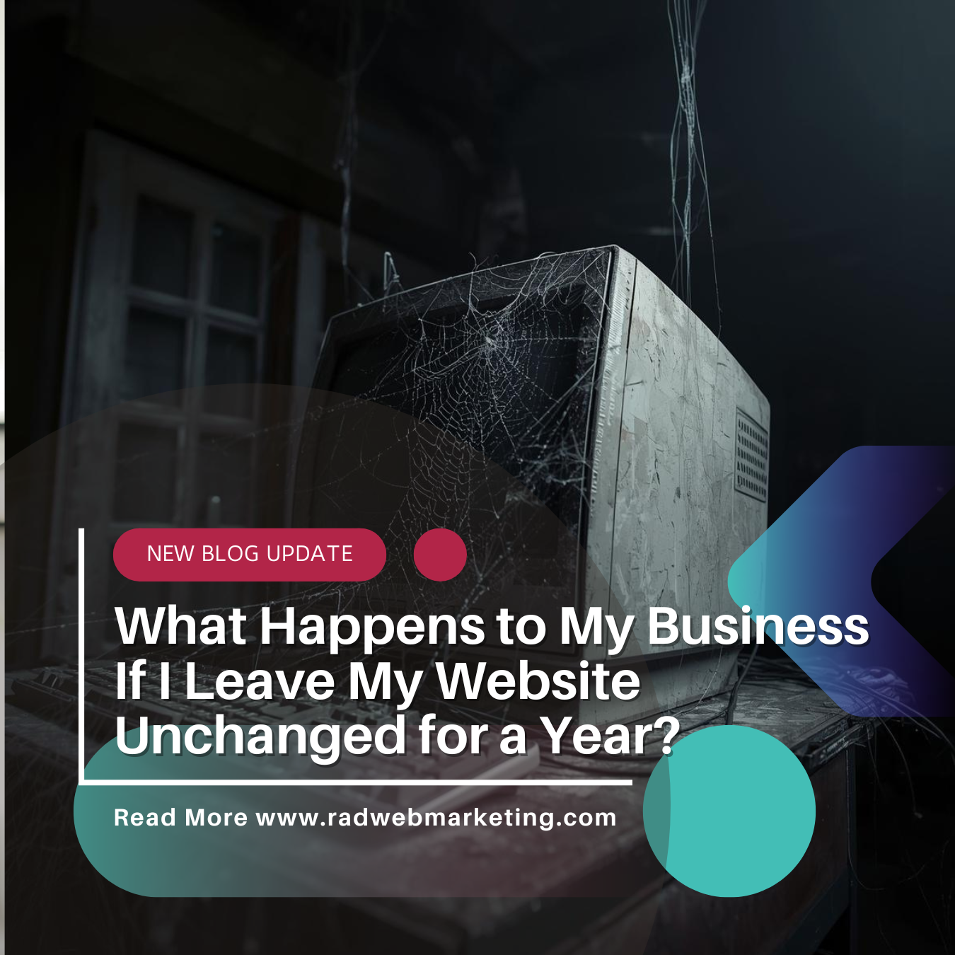 What Happens to My Business If I Leave My Website Unchanged for a Year?