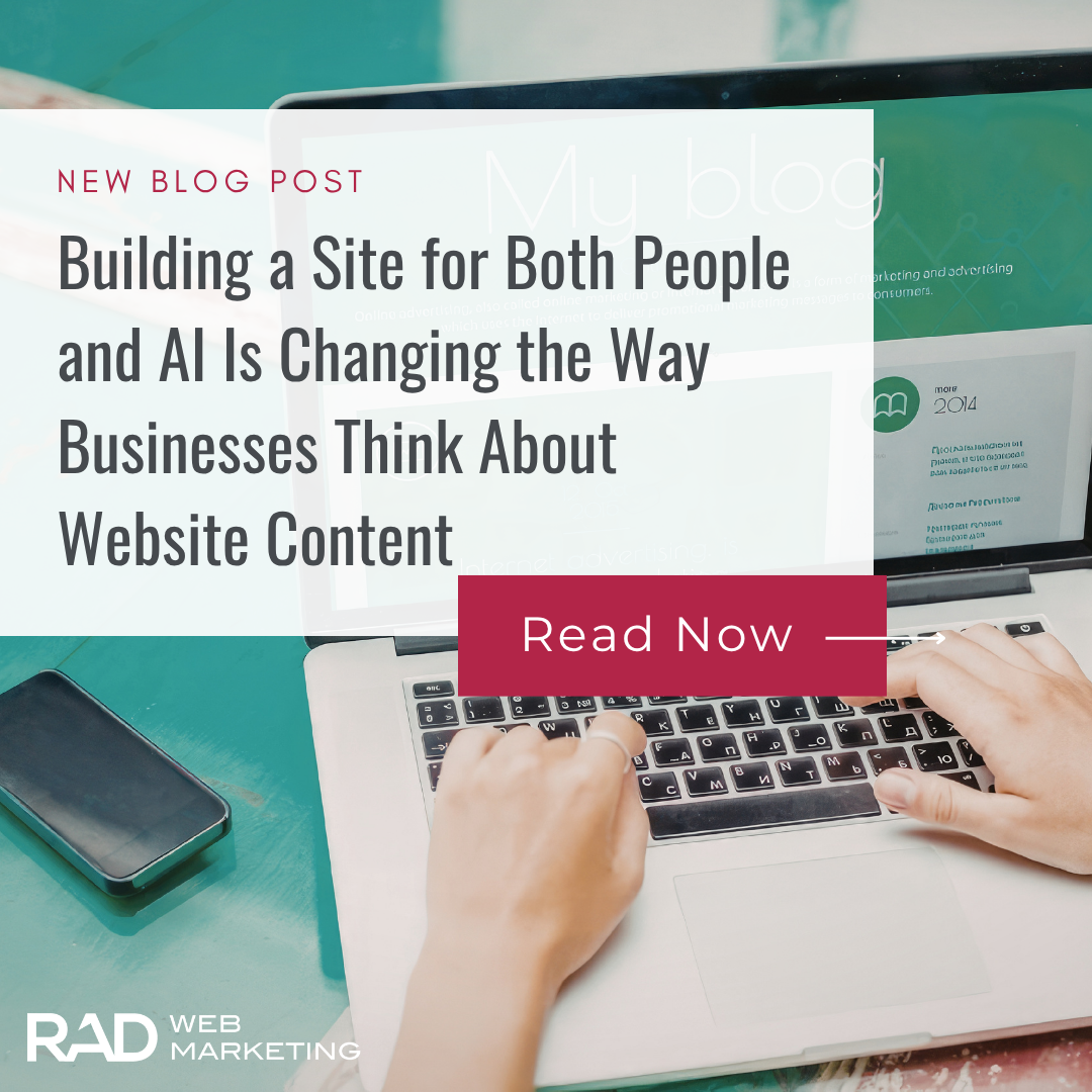 A person types on a laptop with a blog post on screen. Text overlay reads: “Building a Site for Both People and AI Is Changing the Way Businesses Think About ai search optimization. Read Now.” RAD Web Marketing logo is visible.